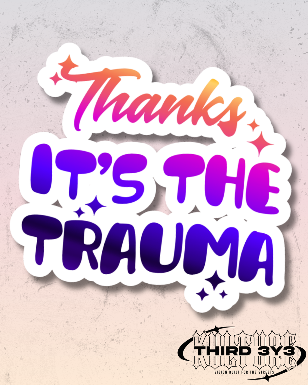 Thanks It's The Trauma | Glossy Vinyl Sticker