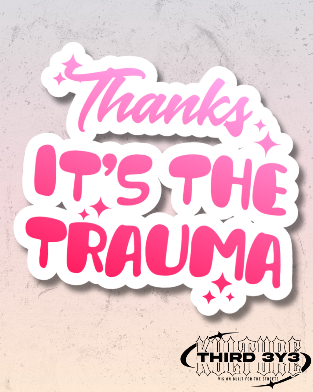 Thanks It's The Trauma | Glossy Vinyl Sticker
