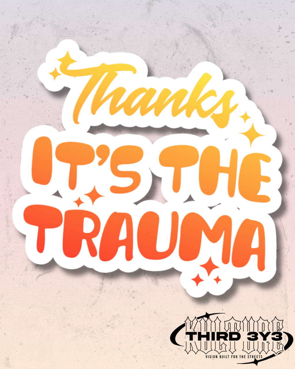 Thanks It's The Trauma | Glossy Vinyl Sticker