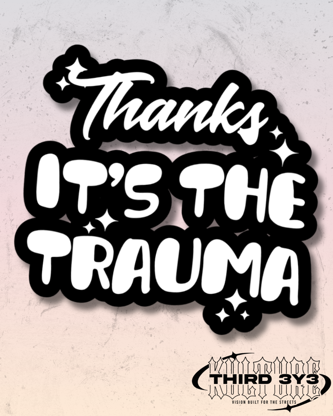 Thanks It's The Trauma | Glossy Vinyl Sticker